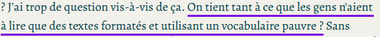 Encore un screenshot de l'article, et la phrase "On tient tant à ce que les gens n'aient à lire que des textes formatés et utilisant un vocabulaire pauvre ? " est soulignée en violet, indicateur d'une phrase trop longue.